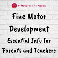 fine motor development - essential info for parents and teachers