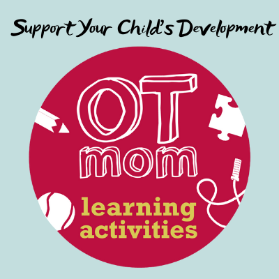 OT Mom Learning Activities - tips and activities to help parents support their chid's development and get them ready for school!