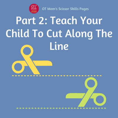 part 2 of Cutting Skills by OT Mom - teach your child how to cut along the line