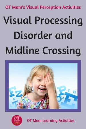 visual processing disorder and midline crossing - a parent's concerns