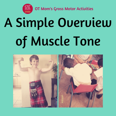 What is muscle tone and how does it relate to a child's development? A simple overview for parents and teachers.