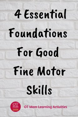 Pin this page: 4 essential foundations for the development of fine motor skills