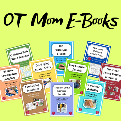 OT Mom's E-Books and Resources - download to your device and/or print them out!