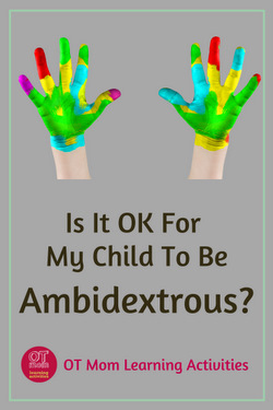 Is it OK to be ambidextrous?
