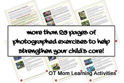 more than 20 pages of photographed activities and exercises to strengthen your child's core!