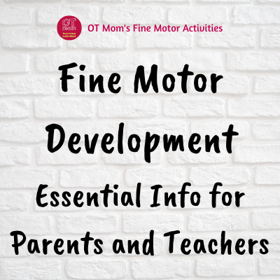 fine motor development - essential info for parents and teachers