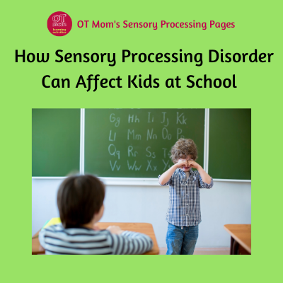 how sensory processing disorder can affect kids in school