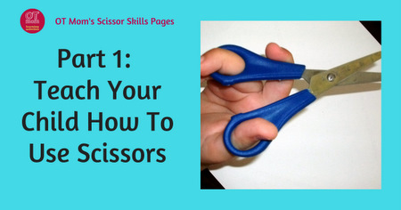 Teach your child how to use scissors - Part 1