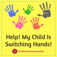 help, my child is switching hands!
