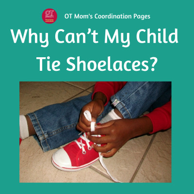 why can't my child tie shoelaces? Tips and strategies to build the skills needed