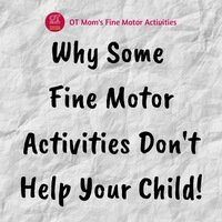 why do some "fine motor activities" not actually help your child